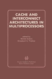 Cover image for Cache and Interconnect Architectures in Multiprocessors