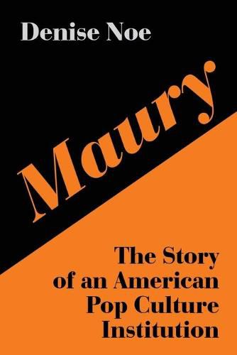 Cover image for Maury: The Story of an American Pop Culture Institution