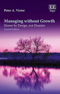 Cover image for Managing without Growth, Second Edition: Slower by Design, not Disaster