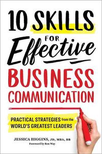 Cover image for 10 Skills for Effective Business Communication: Practical Strategies from the World's Greatest Leaders