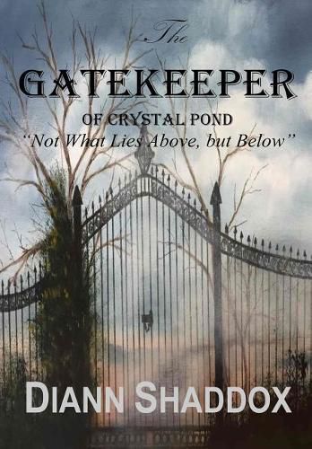 Cover image for The Gatekeeper of Crystal Pond: Not What Lies Above, but Below