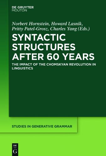 Cover image for Syntactic Structures after 60 Years: The Impact of the Chomskyan Revolution in Linguistics