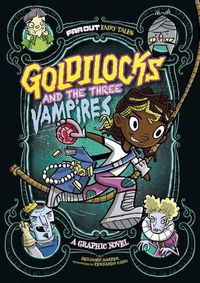 Cover image for Goldilocks and the Three Vampires: A Graphic Novel