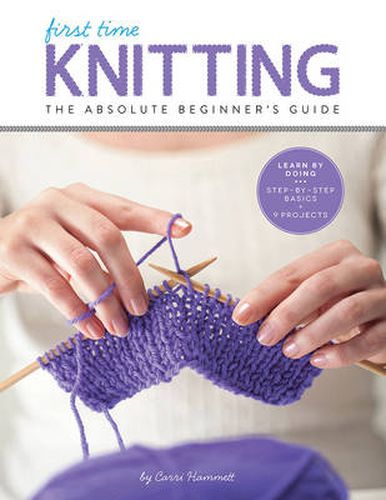 Cover image for Knitting (First Time): The Absolute Beginner's Guide: Learn By Doing - Step-by-Step Basics + 9 Projects