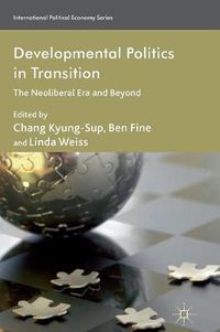 Cover image for Developmental Politics in Transition: The Neoliberal Era and Beyond