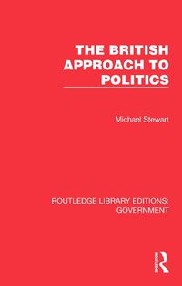 Cover image for The British Approach to Politics