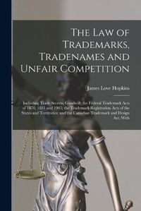 Cover image for The law of Trademarks, Tradenames and Unfair Competition