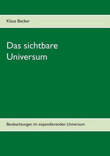 Das sichtbare Universum: Beobachtungen im expandierenden Universum