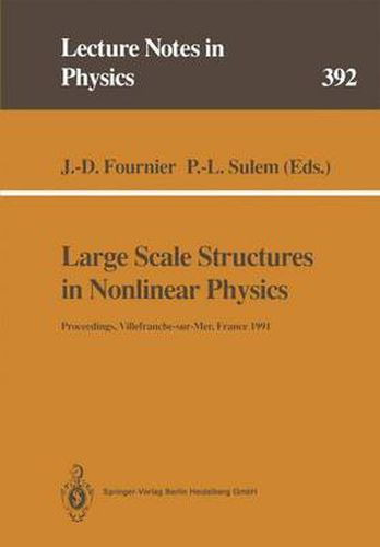 Large Scale Structures in Nonlinear Physics: Proceedings of a Workshop Held in Villefranche-sur-Mer, France, 13-18 January 1991
