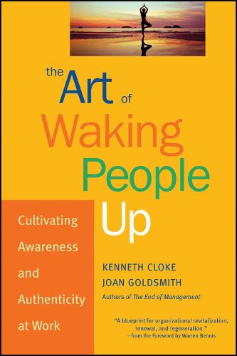 The Art of Waking People Up: Cultivating Authenticity and Awareness in the Workplace