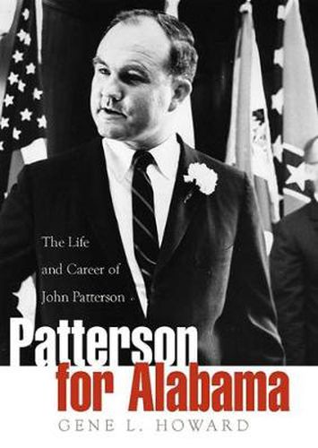 Patterson for Alabama: The Life and Career of John Patterson