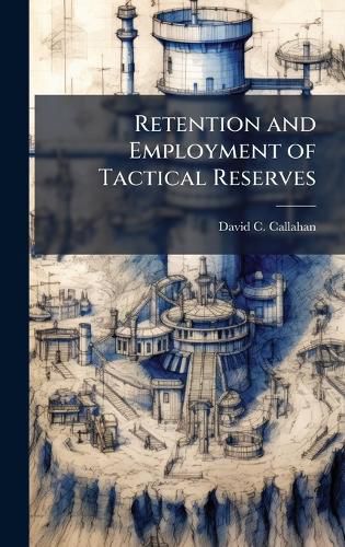 Cover image for Retention and Employment of Tactical Reserves