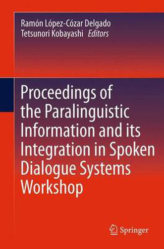 Cover image for Proceedings of the Paralinguistic Information and its Integration in Spoken Dialogue Systems Workshop