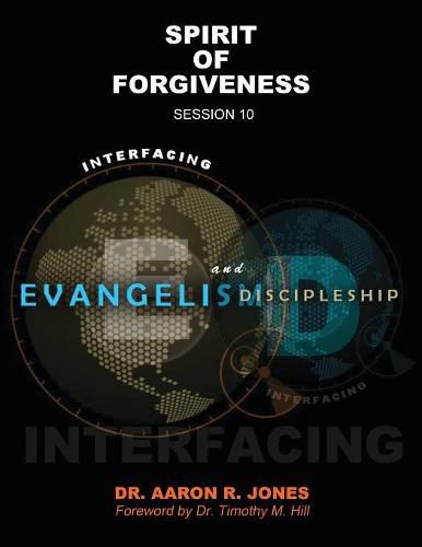 Cover image for Interfacing Evangelism and Discipleship Session 10: Spirit of Forgiveness