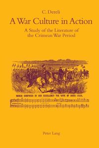 Cover image for A War Culture in Action: A Study of the Literature of the Crimean War Period