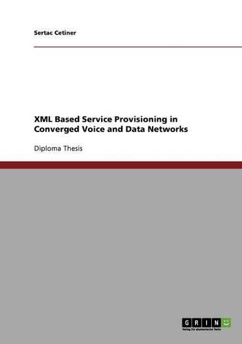 Cover image for XML Based Service Provisioning in Converged Voice and Data Networks