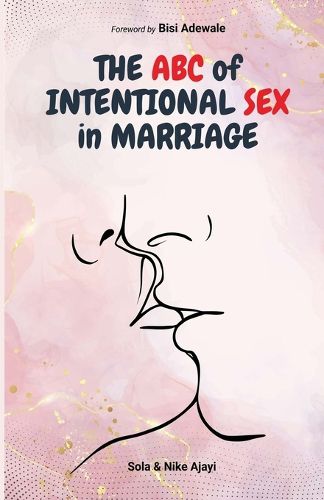 Cover image for The ABC of Intentional Sex in Marriage