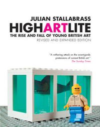 Cover image for High Art Lite: The Rise and Fall of Young British Art