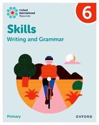 Cover image for Oxford International Resources: Writing and Grammar Skills: Practice Book 6