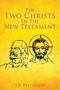 Cover image for The Two Christs Of The New Testament