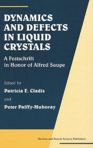 Cover image for Dynamics and Defects in Liquid Crystals: A Festschrift in Honor of Alfred Saupe