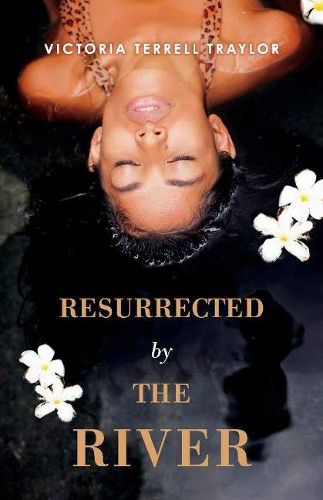 Cover image for Resurrected By The River
