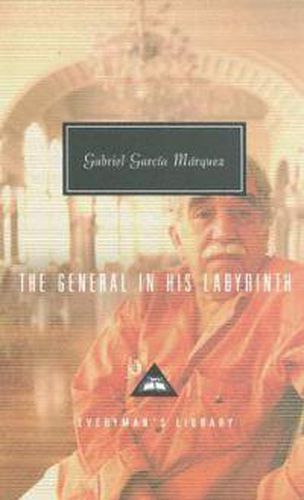 Cover image for The General in His Labyrinth: Translated and Introduced by Edith Grossman