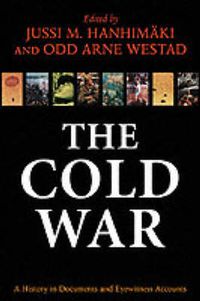 Cover image for The Cold War: A History in Documents and Eyewitness Accounts