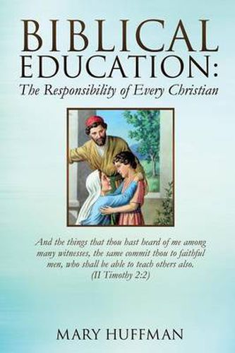 Cover image for Biblical Education: The Responsibility of Every Christian