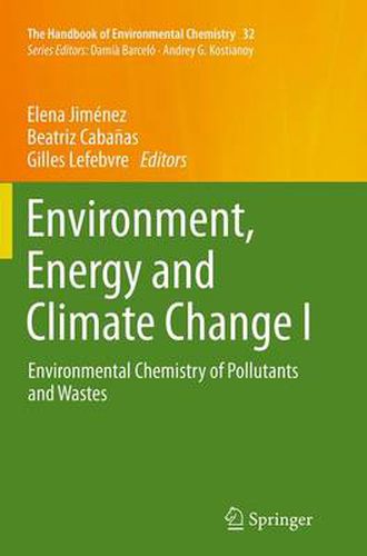 Cover image for Environment, Energy and Climate Change I: Environmental Chemistry of Pollutants and Wastes