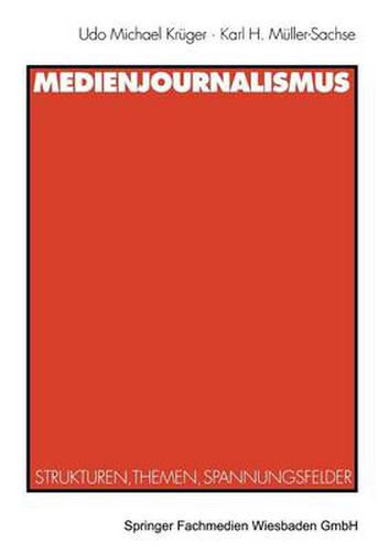 Medienjournalismus: Strukturen, Themen, Spannungsfelder