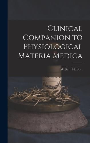 Clinical Companion to Physiological Materia Medica