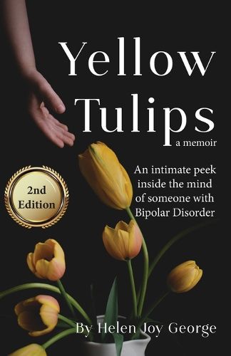 Yellow Tulips: one woman's quest for hope and healing in the darkness of bipolar disorder