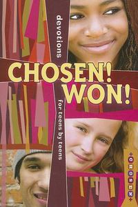 Cover image for Chosen! Won!: Devotions for Teens by Teens