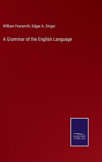 Cover image for A Grammar of the English Language