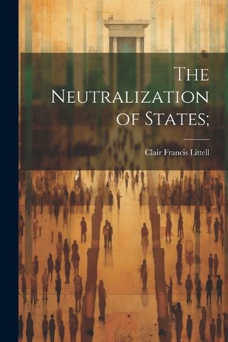 Cover image for The Neutralization of States;