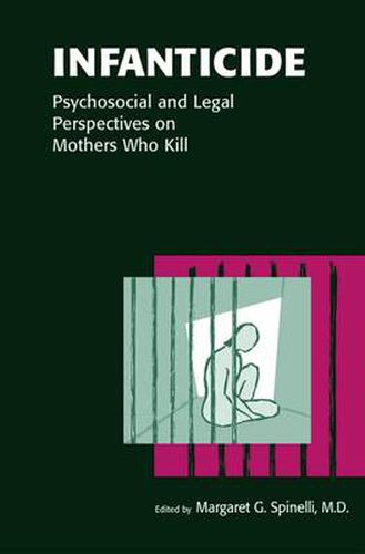 Cover image for Infanticide: Psychosocial and Legal Perspectives on Mothers Who Kill