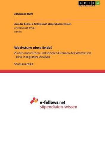 Cover image for Wachstum ohne Ende?: Zu den naturlichen und sozialen Grenzen des Wachstums - eine integrative Analyse