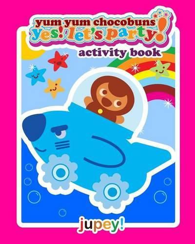 Cover image for Yum Yum Chocobuns YES! Let's Party Activity Book