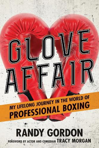 Cover image for Glove Affair: My Lifelong Journey in the World of Professional Boxing