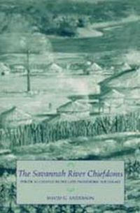 Cover image for The Savannah River Chiefdoms: Political Change in the Late Prehistoric Southeast