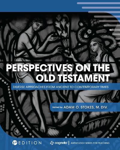 Cover image for Perspectives on the Old Testament: Diverse Approaches from Ancient to Contemporary Times