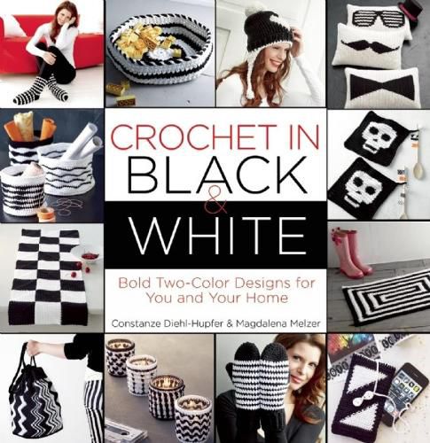 Cover image for Crochet in Black-And-White: Bold Two-Color Designs for You and Your Home