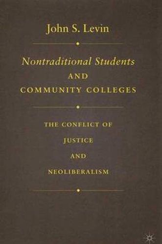 Cover image for Nontraditional Students and Community Colleges: The Conflict of Justice and Neoliberalism