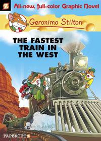 Cover image for Geronimo Stilton 13: The Fastest Train in the West: