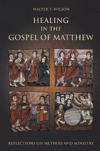 Cover image for Healing in the Gospel of Matthew: Reflections on Method and Ministry