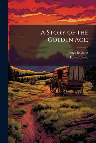 Cover image for A Story of the Golden Age;