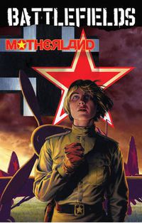 Cover image for Garth Ennis' Battlefields Volume 6: Motherland