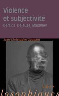 Cover image for Violence Et Subjectivite: Derrida, Deleuze, Maldiney