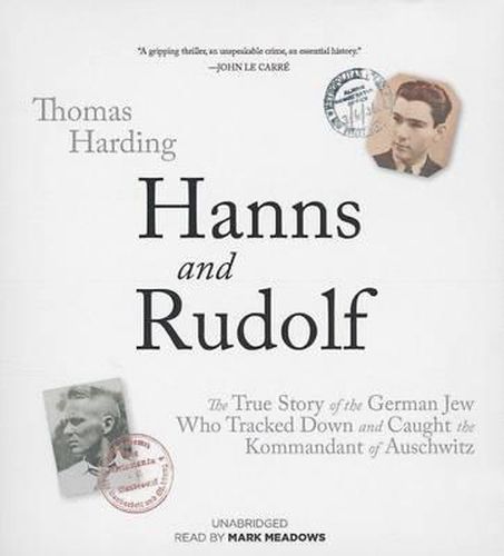 Hanns and Rudolf: The True Story of the German Jew Who Tracked and Caught the Kommandant of Auschwitz